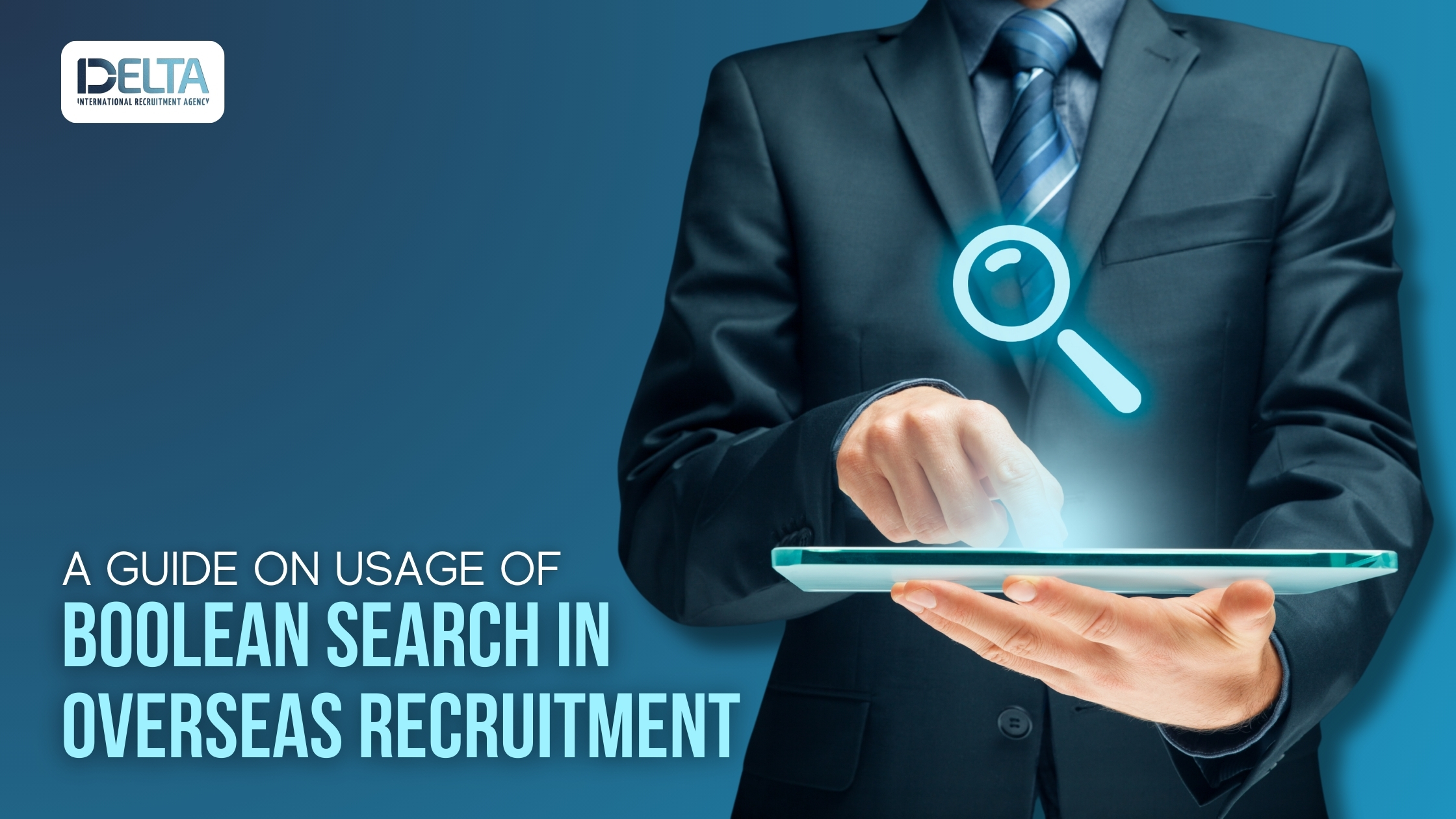 A Guide on Usage of Boolean Search in Overseas Recruitment